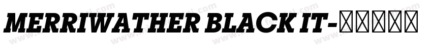 MERRIWATHER BLACK IT字体转换